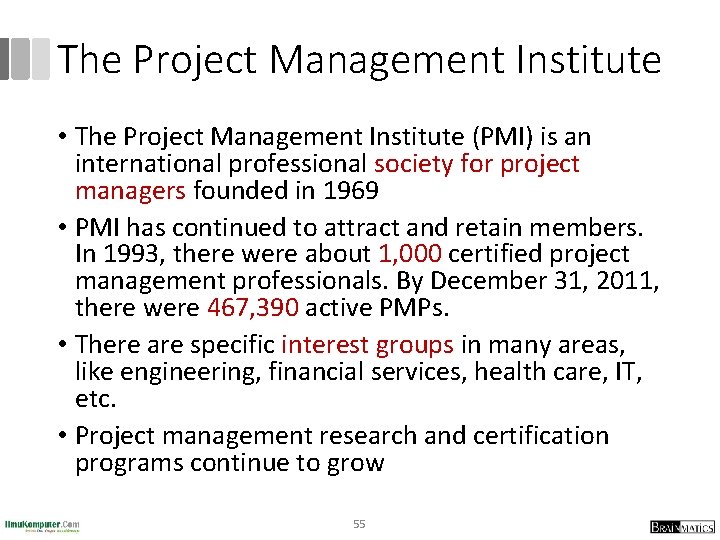 The Project Management Institute • The Project Management Institute (PMI) is an international professional