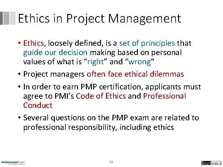 Ethics in Project Management • Ethics, loosely defined, is a set of principles that