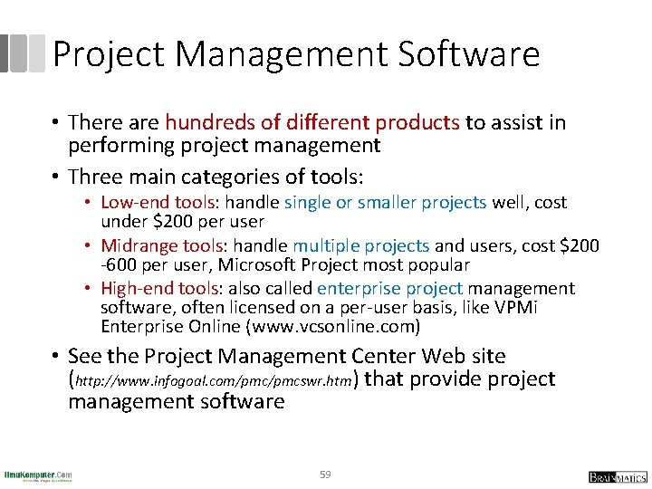 Project Management Software • There are hundreds of different products to assist in performing