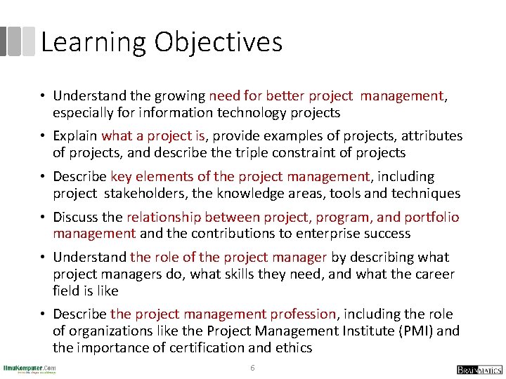 Learning Objectives • Understand the growing need for better project management, especially for information