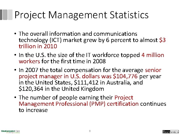 Project Management Statistics • The overall information and communications technology (ICT) market grew by