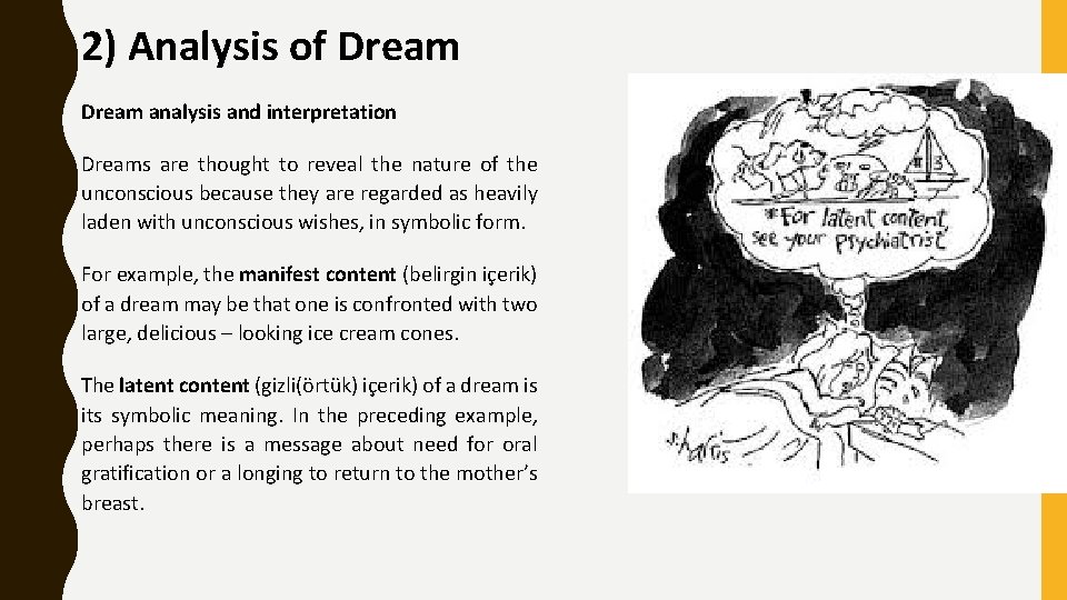 2) Analysis of Dream analysis and interpretation Dreams are thought to reveal the nature