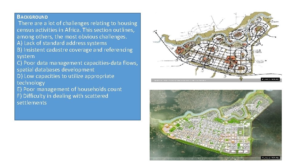 BACKGROUND There a lot of challenges relating to housing census activities in Africa. This