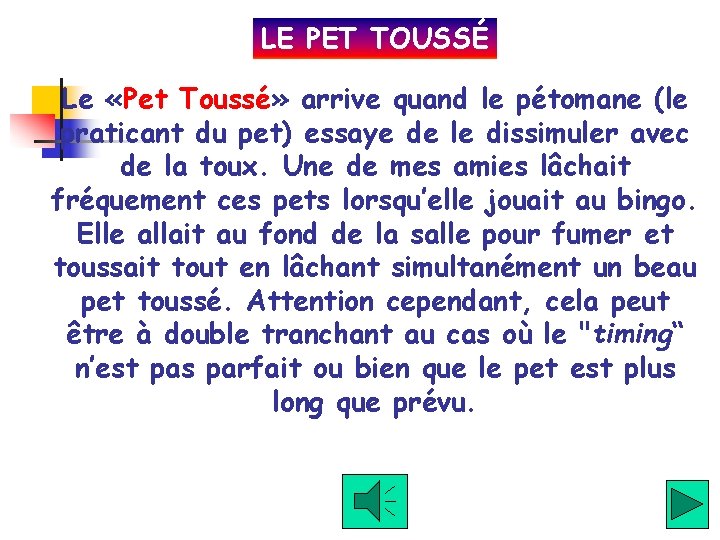 LE PET TOUSSÉ Le «Pet Toussé» arrive quand le pétomane (le praticant du pet)