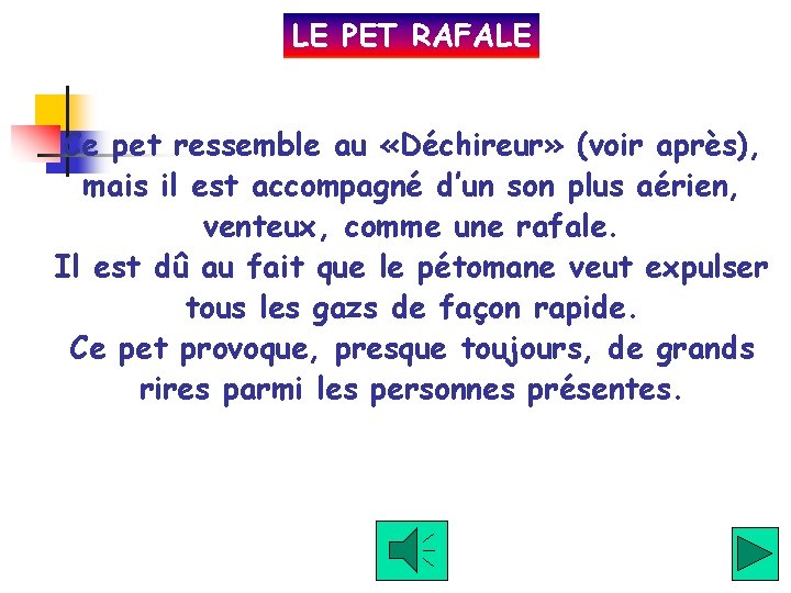 LE PET RAFALE Ce pet ressemble au «Déchireur» (voir après), mais il est accompagné