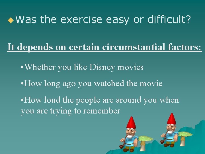 u Was the exercise easy or difficult? It depends on certain circumstantial factors: • u Was the exercise easy or difficult? It depends on certain circumstantial factors: •