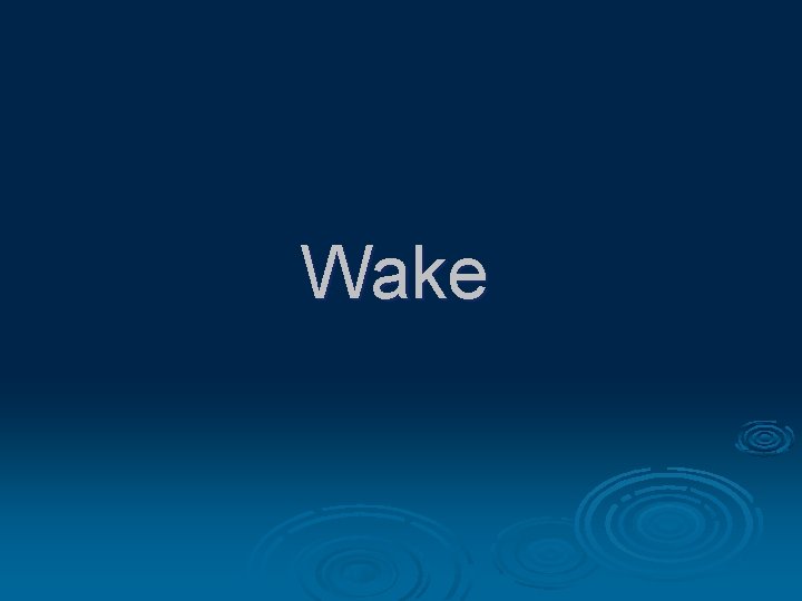 Wake Wake