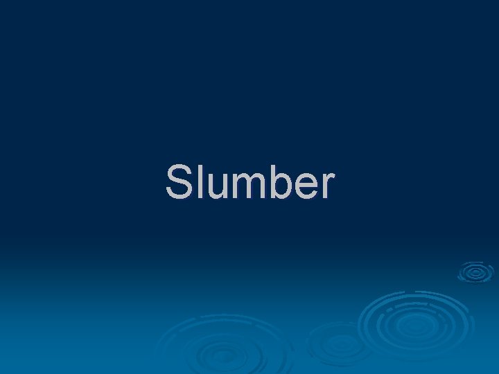 Slumber Slumber