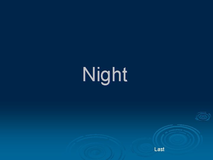 Night Last Night Last