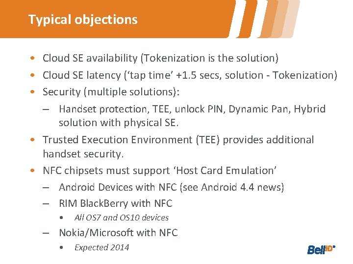 Typical objections • Cloud SE availability (Tokenization is the solution) • Cloud SE latency