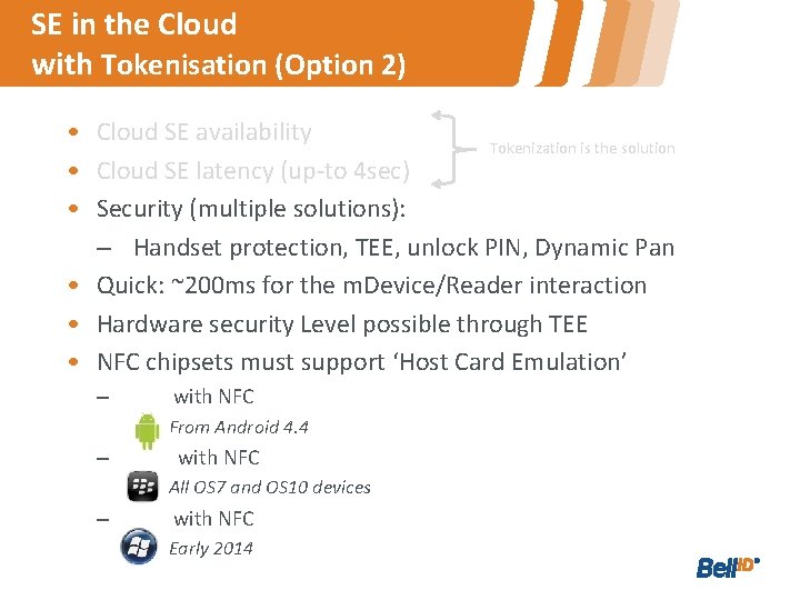 SE in the Cloud with Tokenisation (Option 2) • Cloud SE availability Tokenization is