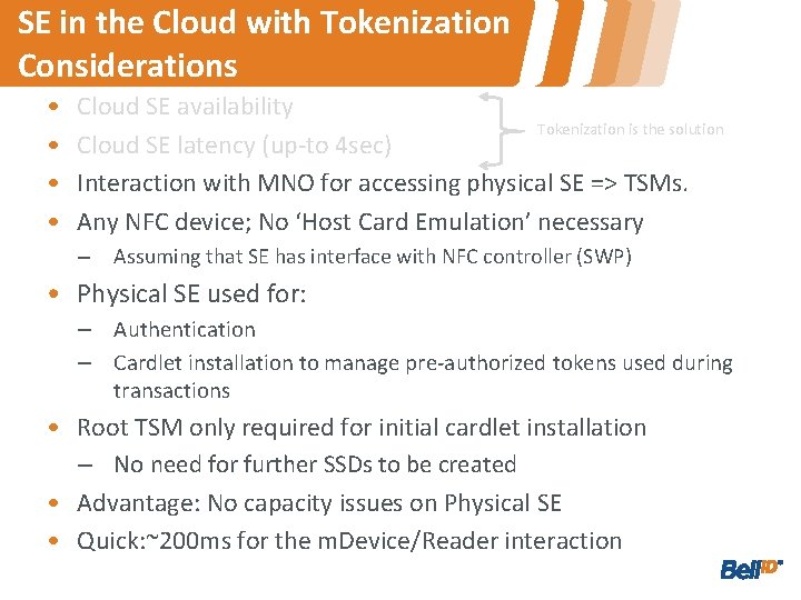 SE in the Cloud with Tokenization Considerations • • Cloud SE availability Tokenization is