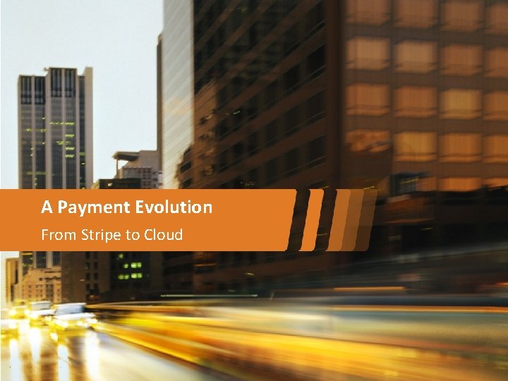 A Payment Evolution From Stripe to Cloud 