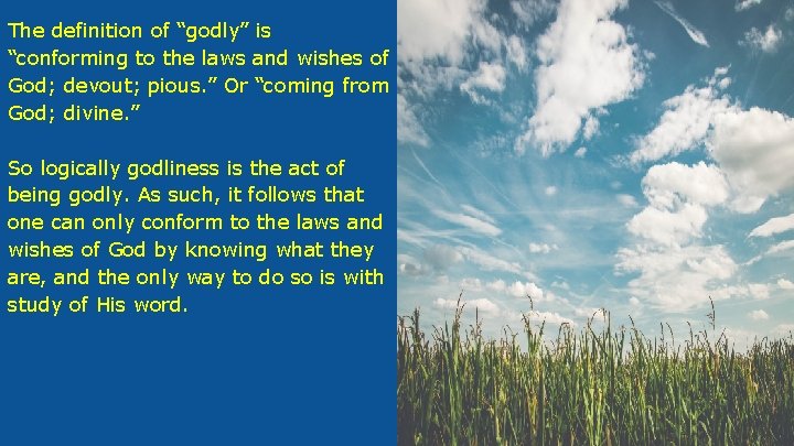 The definition of “godly” is “conforming to the laws and wishes of God; devout;