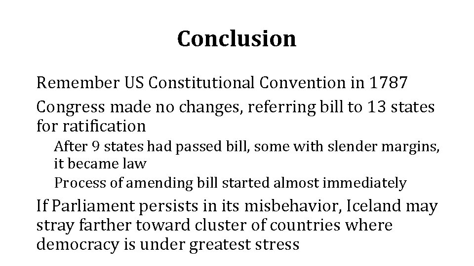 Conclusion Remember US Constitutional Convention in 1787 Congress made no changes, referring bill to