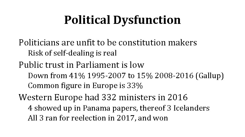 Political Dysfunction Politicians are unfit to be constitution makers Risk of self-dealing is real