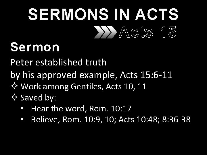 SERMONS IN ACTS Acts 15 Sermon Peter established truth by his approved example, Acts SERMONS IN ACTS Acts 15 Sermon Peter established truth by his approved example, Acts