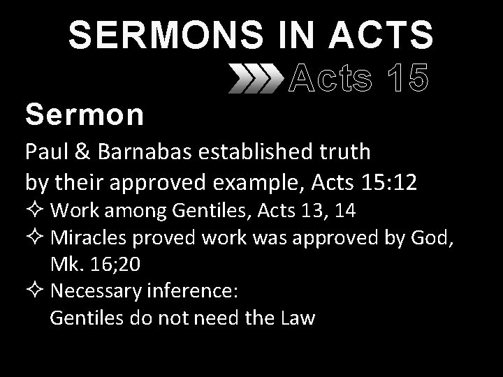 SERMONS IN ACTS Acts 15 Sermon Paul & Barnabas established truth by their approved SERMONS IN ACTS Acts 15 Sermon Paul & Barnabas established truth by their approved