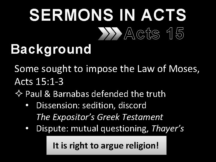 SERMONS IN ACTS Acts 15 Background Some sought to impose the Law of Moses, SERMONS IN ACTS Acts 15 Background Some sought to impose the Law of Moses,