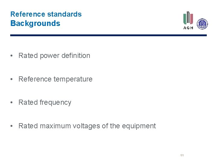 Reference standards Backgrounds • Rated power definition • Reference temperature • Rated frequency •