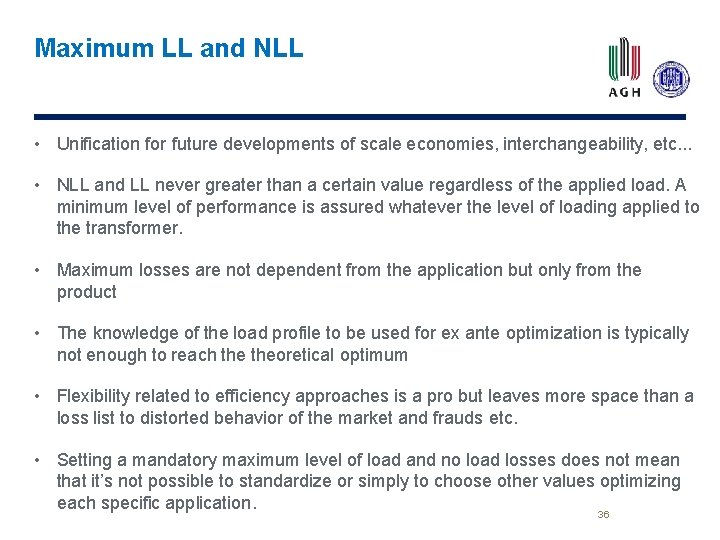 Maximum LL and NLL • Unification for future developments of scale economies, interchangeability, etc.