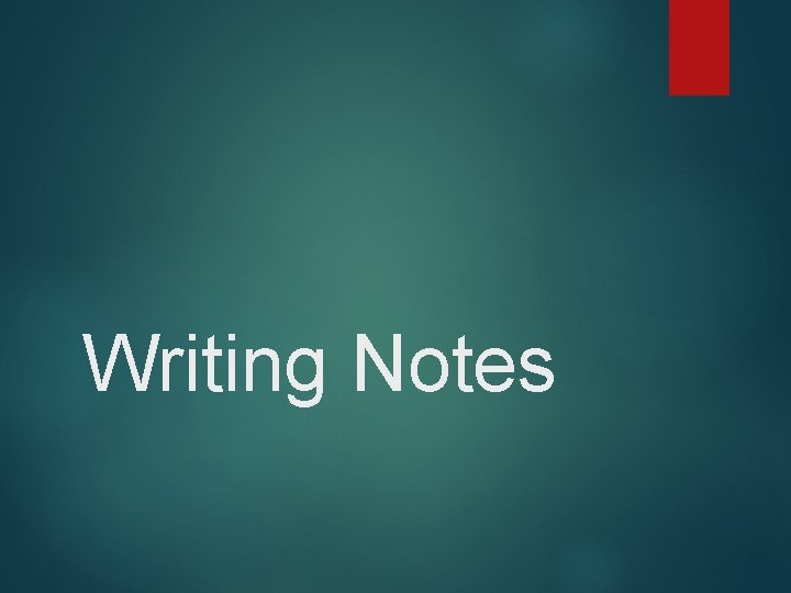 Writing Notes 