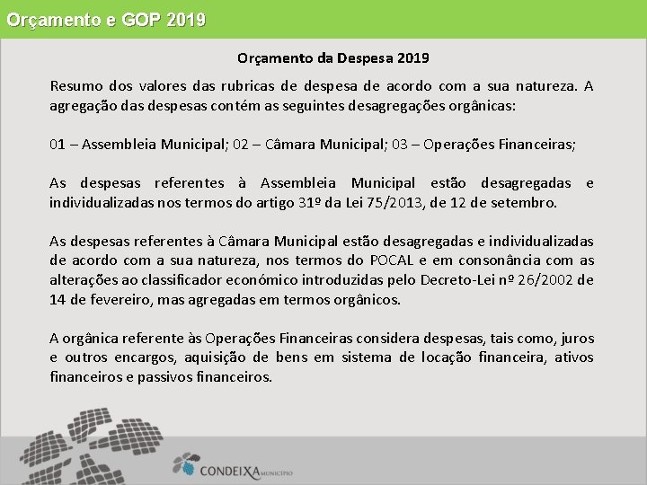 Orçamento e GOP 2019 Orçamento da Despesa 2019 Resumo dos valores das rubricas de