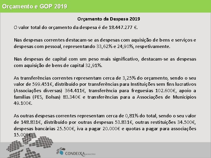 Orçamento e GOP 2019 Orçamento da Despesa 2019 O valor total do orçamento da