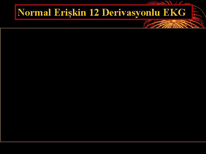 Normal Erişkin 12 Derivasyonlu EKG 