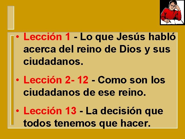  • Lección 1 - Lo que Jesús habló acerca del reino de Dios