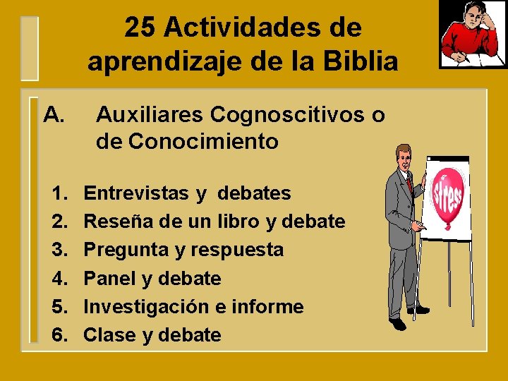 25 Actividades de aprendizaje de la Biblia A. 1. 2. 3. 4. 5. 6.