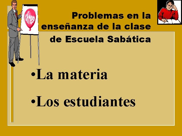 Problemas en la enseñanza de la clase de Escuela Sabática • La materia •