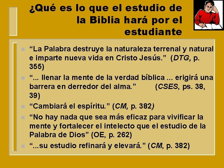 ¿Qué es lo que el estudio de la Biblia hará por el estudiante n