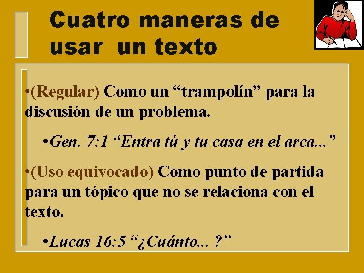 Cuatro maneras de usar un texto • (Regular) Como un “trampolín” para la discusión