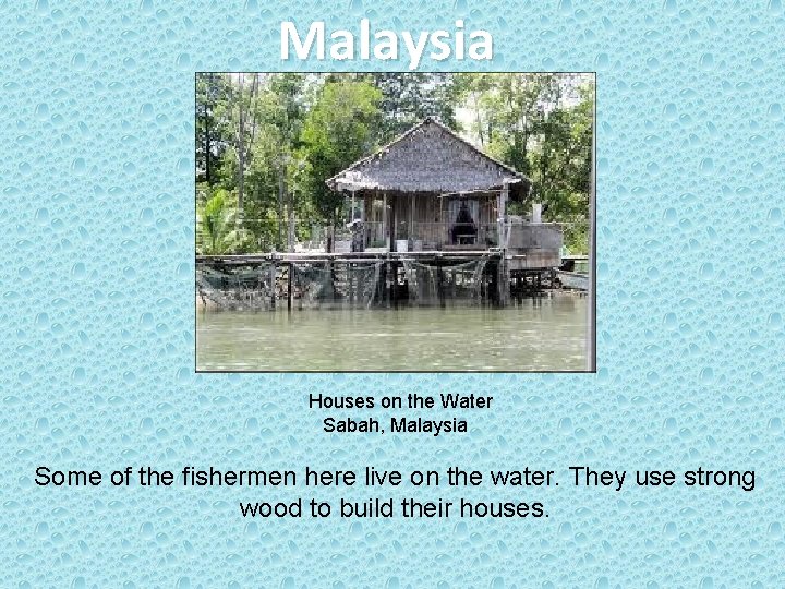 Malaysia Houses on the Water Sabah, Malaysia Some of the fishermen here live on
