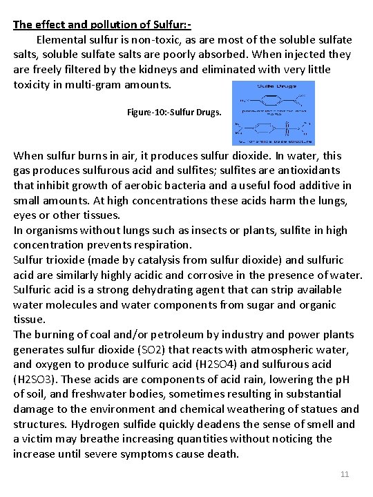 The effect and pollution of Sulfur: Elemental sulfur is non-toxic, as are most of The effect and pollution of Sulfur: Elemental sulfur is non-toxic, as are most of