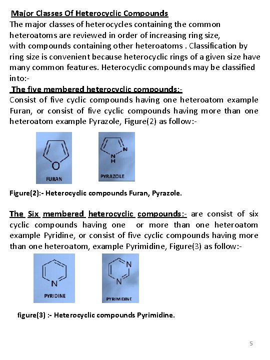 Major Classes Of Heterocyclic Compounds The major classes of heterocycles containing the common heteroatoms Major Classes Of Heterocyclic Compounds The major classes of heterocycles containing the common heteroatoms