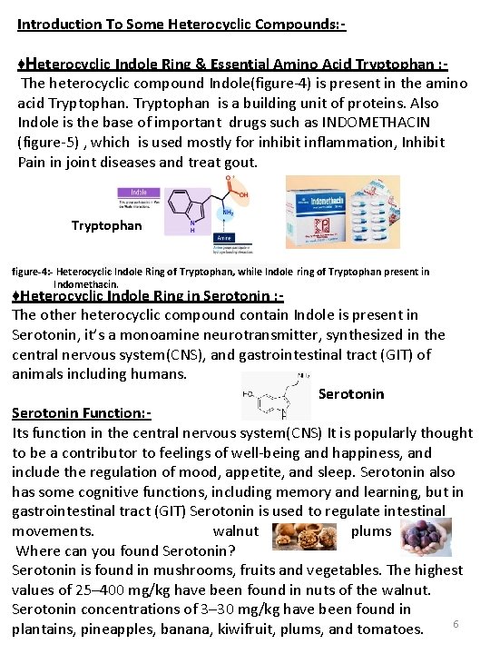 Introduction To Some Heterocyclic Compounds: - ♦Heterocyclic Indole Ring & Essential Amino Acid Tryptophan Introduction To Some Heterocyclic Compounds: - ♦Heterocyclic Indole Ring & Essential Amino Acid Tryptophan