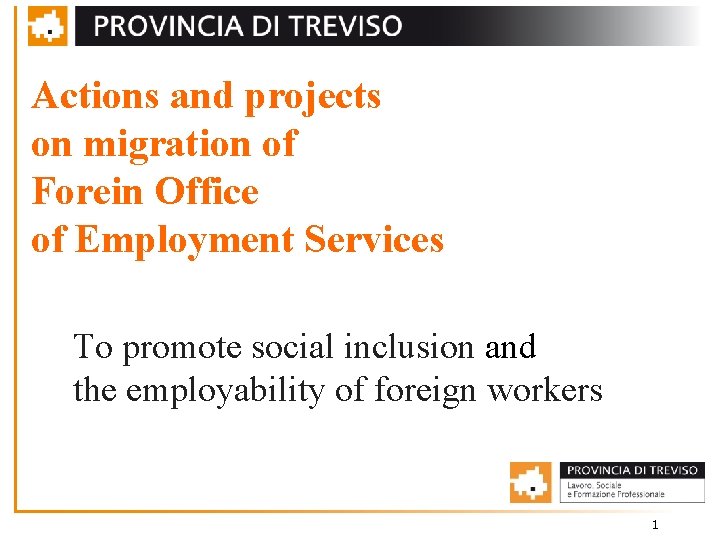 Actions and projects on migration of Forein Office of Employment Services To promote social