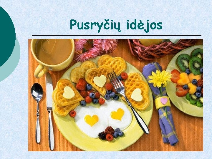 Pusryčių idėjos 