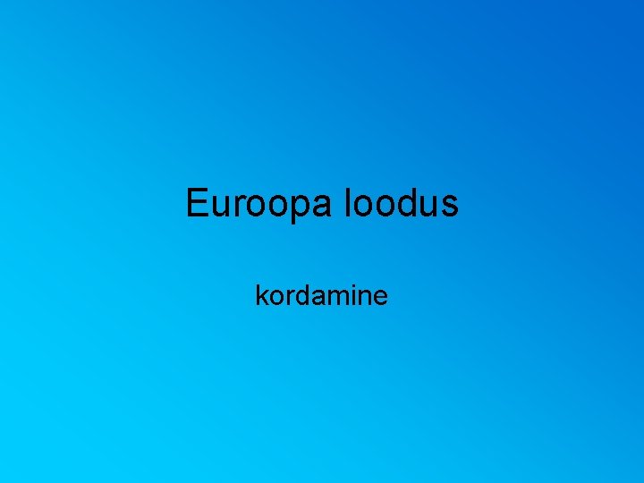 Euroopa loodus kordamine 