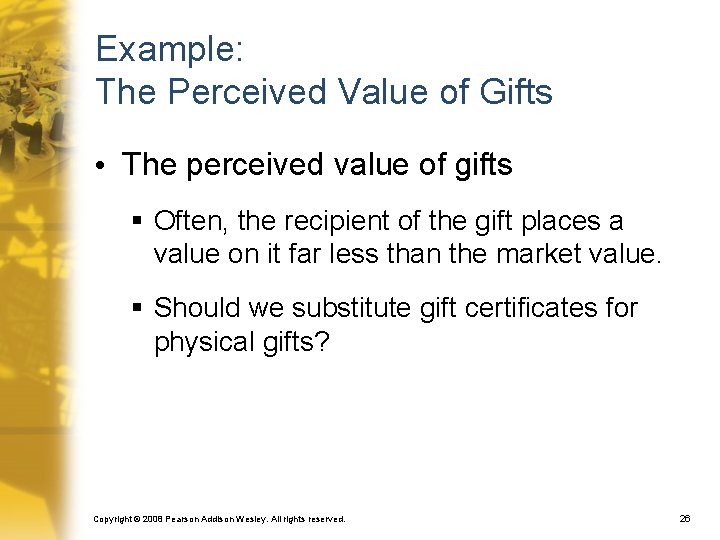 Example: The Perceived Value of Gifts • The perceived value of gifts § Often,