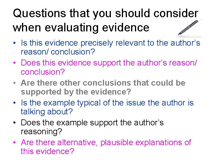 Questions that you should consider when evaluating evidence • Is this evidence precisely relevant