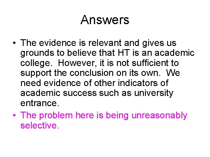 Answers • The evidence is relevant and gives us grounds to believe that HT