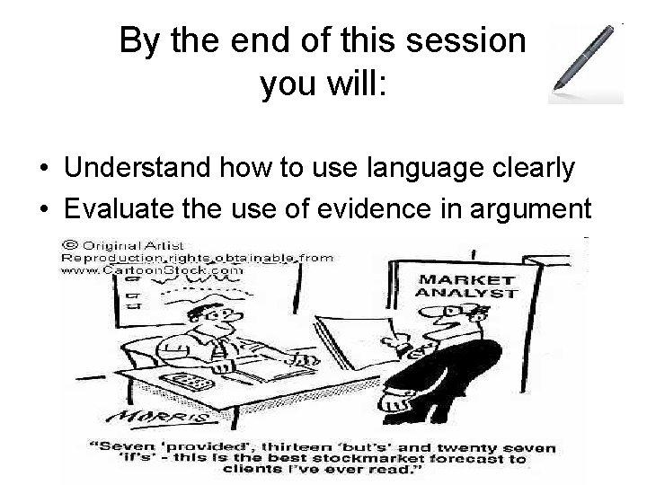 By the end of this session you will: • Understand how to use language
