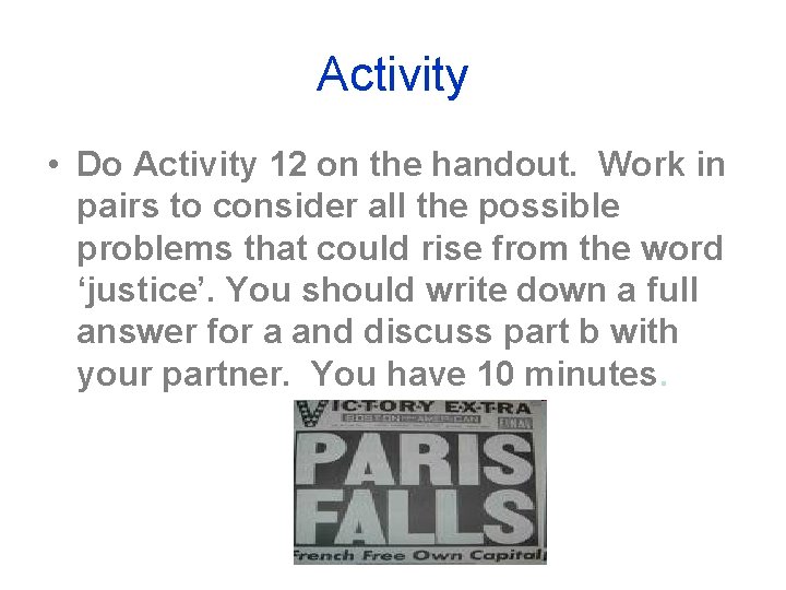 Activity • Do Activity 12 on the handout. Work in pairs to consider all