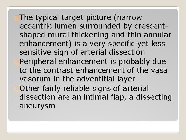 �The typical target picture (narrow eccentric lumen surrounded by crescentshaped mural thickening and thin