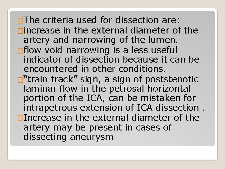 �The criteria used for dissection are: �increase in the external diameter of the artery