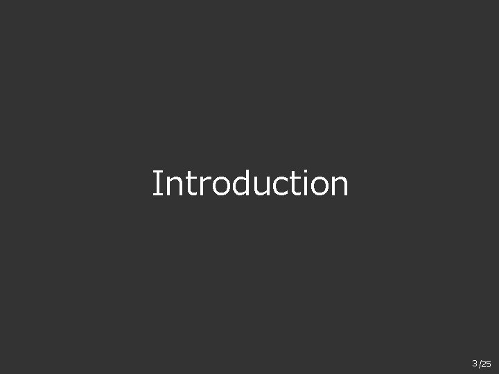 Introduction 3 /25 