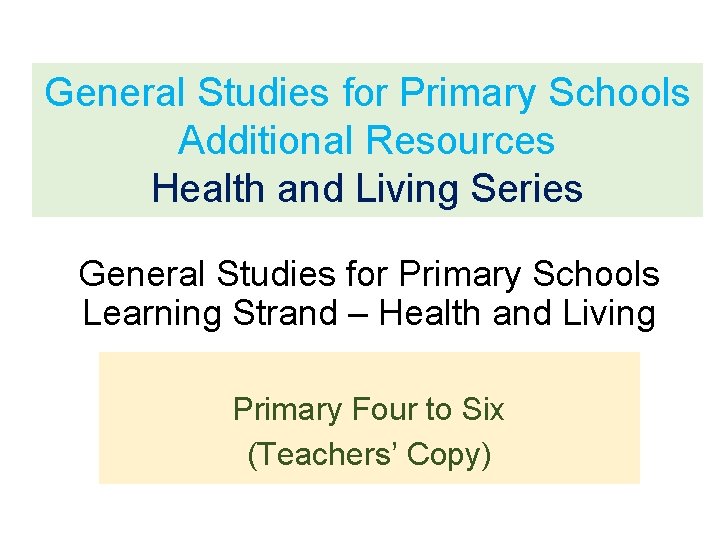 General Studies for Primary Schools Additional Resources Health and Living Series General Studies for